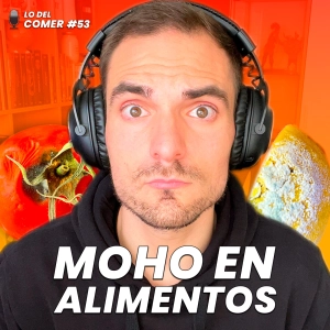 53. Alimentos con moho: los peligros para tu salud al comerlos