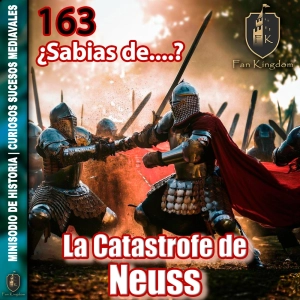 ⭕¿QUÉ PASÓ REALMENTE EN LA CATÁSTROFE DE NEUSS? | MINISODIO DE HISTORIA FK163 ⚔️ ️