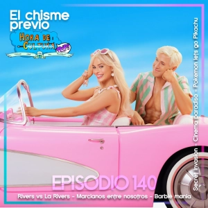 El chisme previo a... Episodio 140
