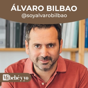 Cómo entender qué es lo que el bebé piensa, siente y necesita de nosotros, con el doctor en psicología Álvaro Bilbao