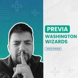 Previa NBA: Washington Wizards | Episodio 1518