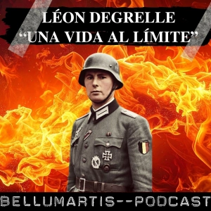 LÉON DEGRELLE: “UNA VIDA AL LÍMITE”: De Político Católico al colaboracionismo *Pablo Cuevas* - Acceso anticipado