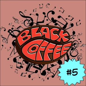 Black Coffee #5
