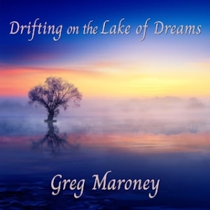 Greg Maroney: Drifting on the Lake of Dreams (A la deriva en el lago de los sueños)