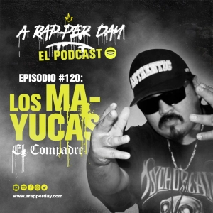 Episodio #120 Entrevista EL COMPADRE / LOS MAYUCAS