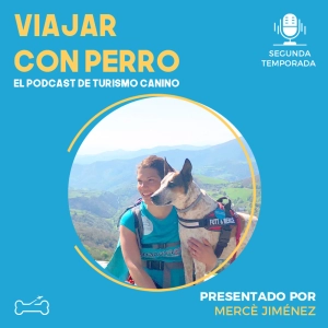 Viajar con perro. El podcast de Turismo Canino
