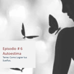 Autoestima / Como lograr tus Sueños