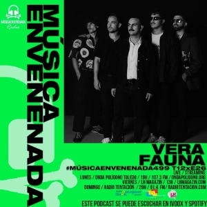 #MúsicaEnvenenada499 T12xE26 Vera Fauna y Tomavistas 2025