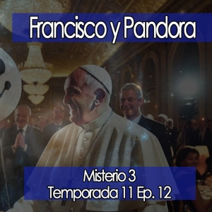 Francisco y Pandora ✝️☦️⛪ [11x12]