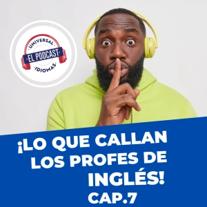 Lo que callan los profes de inglés Cap. 7