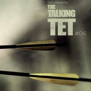 SyS presenta: The Walking Dead 6x14 y 6x15 (The Talking Tet 06)