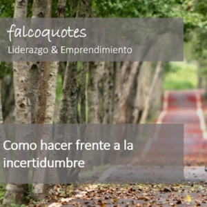 Como hacer frente a la incertidumbre