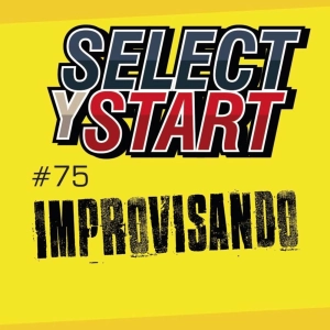 Select y Start 75: Improvisando!