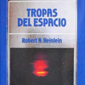 LCF #3x8 - Tropas del espacio de Robert A. Heinlein