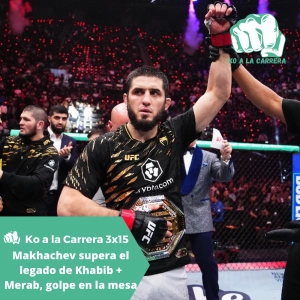 KO a la Carrera 3x15: Makhachev supera el legado de Khabib en el UFC 311 + Merab Dvalishvili da un golpe en la mesa
