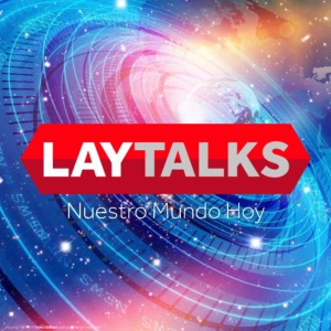 LayTalks: Nuestro Mundo