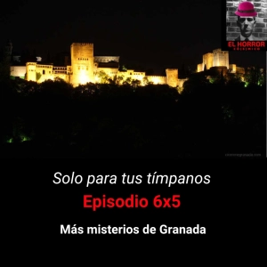 SPTT 6X5. Más misterios de Granada - Episodio exclusivo para mecenas