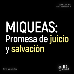 Miqueas: Promesa de juicio y salvación