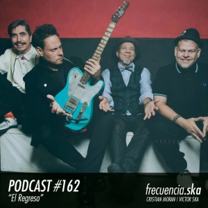 Frecuencia Ska #162 "El regreso"