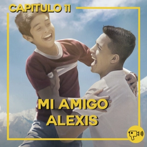 T2 #11: Mi Amigo Alexis