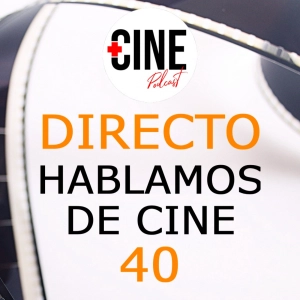 Hablando de cine, series y lo que surja 40