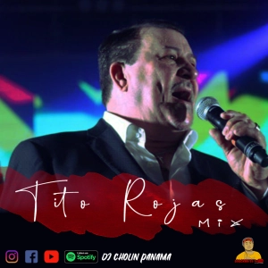 Tito Rojas Mix - @DjCholinPanama
