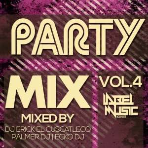 Cumbia Party Mix Vol.4 By Dj Erick Feat. Palmer Dj & Ecko Deejay El ArtezZano.