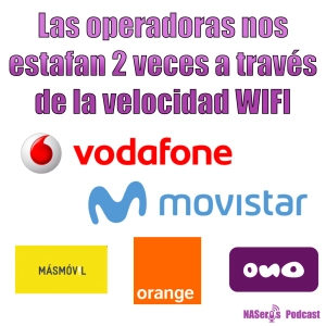 40 - Las operadoras nos estafan 2 veces a través de la velocidad WIFI