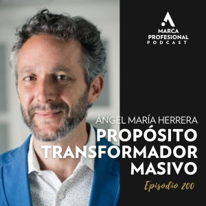 CREA un  PROPÓSITO TRANSFORMADOR MASIVO [PTM] I Ángel María Herrera I