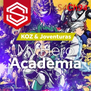 Select y Start 94: My Hero Academia (Sin Spoilers)