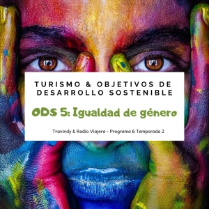 Turismo sostenible 2x06 - ODS 5 Igualdad de género
