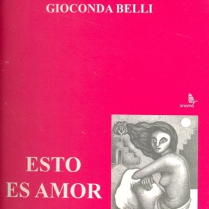 "Yo, la que te quiere", de Gioconda Belli