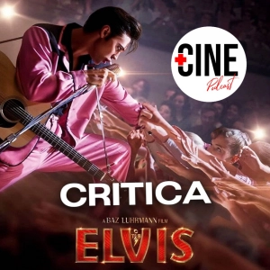 Crítica de 'Elvis' de Baz Luhrmann - Sin spoilers