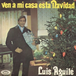 Luis Aguilé-Ven A Mi Casa Esta Navidad