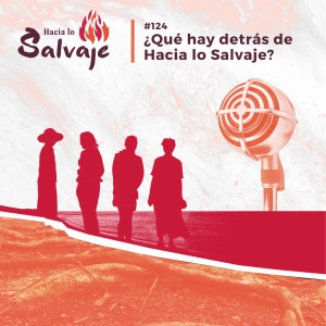 124. ¿Qué hay detrás de Hacia lo Salvaje?