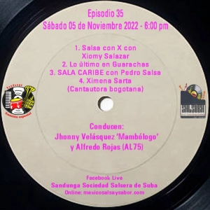 Sábado 05 de Noviembre, 2022 (SANDUNGA EMISIÓN ESPECIAL EPISODIO 35 con Ximena Sarta y Lo Último en Guarachas)