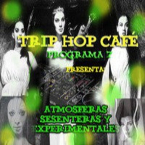 Trip Hop Café programa 7 Atmosferas sesenteras