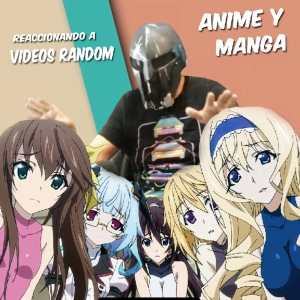 Reaccionado a videos Random y Anime