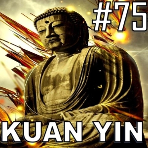 Capítulo 75. La Diosa Kuan Yin