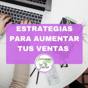 Estrategias para aumentar tus ventas