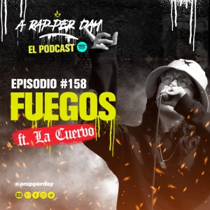 Episodio #158 FUEGOS ft. LA CUERVO