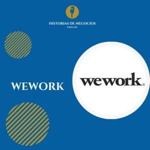 T1-Ep4:La historia de Wework.