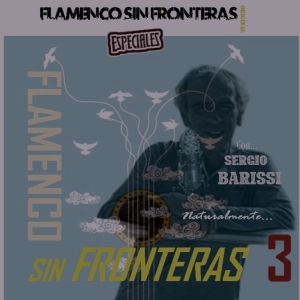 Programa 325 - ESPECIALES - Flamenco sin fronteras 3
