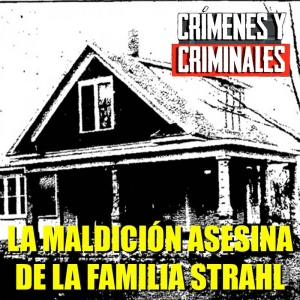 La maldición asesina de la familia Strahl.