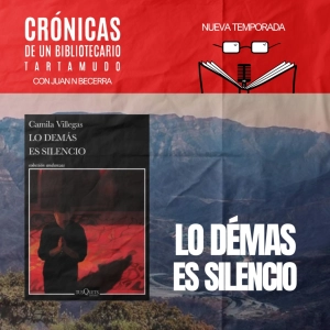 Crónicas de un Bibliotecario Tartamudo: Lo demás es silencio