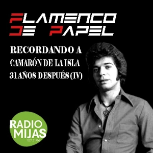 FLAMENCO DE PAPEL. Recordando a Camarón de la Isla 31 año después (IV) 07/07/2023. Colaboración de Paco Gil