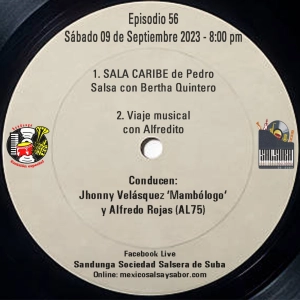 Sábado 09 de Septiembre, 2023 (SANDUNGA EMISIÓN ESPECIAL EPISODIO 56 y SALA CARIBE con Bertha Quintero)