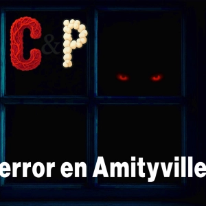 CYP 3x04 - Terror en Amityville