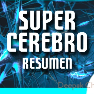 Deepak CHOPRA - SUPER Cerebro - AUDIOLIBRO Resumen (Español)