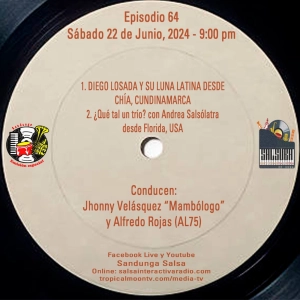 Sábado 22 de Junio, 2024 (SANDUNGA EMISIÓN ESPECIAL EPISODIO 64 con la Luna Latina de Diego Losada, Una hora con KAKO)